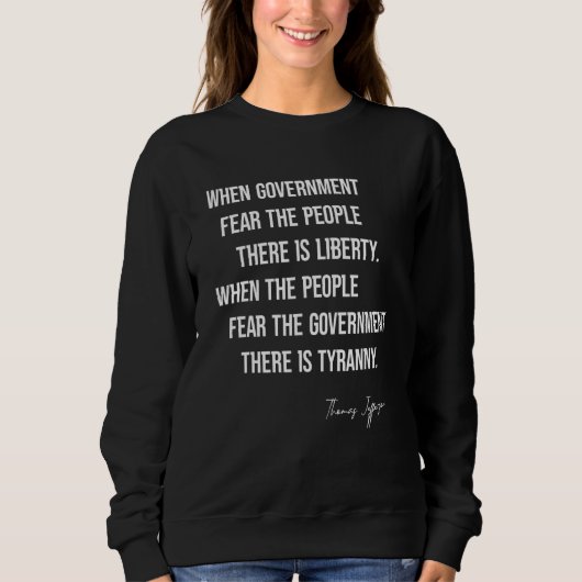 Sweatshirt Thomas Jefferson Cite Quand Le Gouvernement Craint (Devant)
