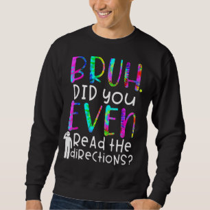 Sweatshirt Tie Dye Citation, Bruh Avez-Vous Même Lu La Direct