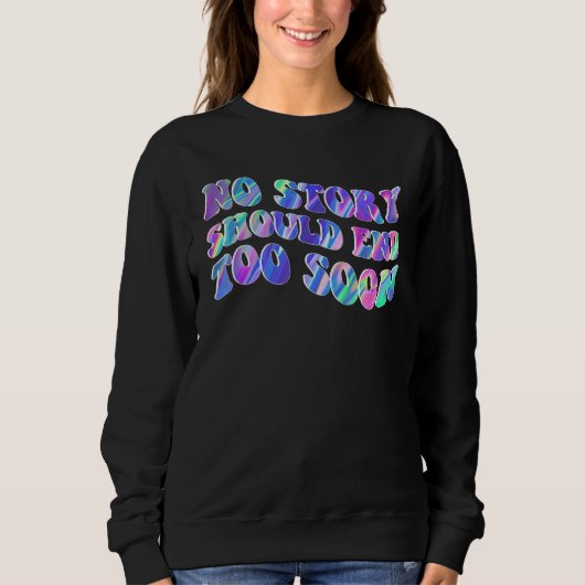 Sweatshirt Tie Dye No Story Should End Too Soon Suicide Aware (Devant)
