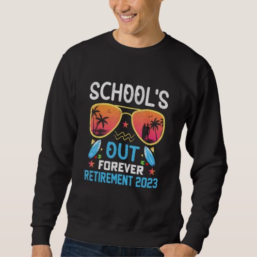 Sweatshirt Tie Dye School s Out Forever Retirement Teacher Re (Devant)
