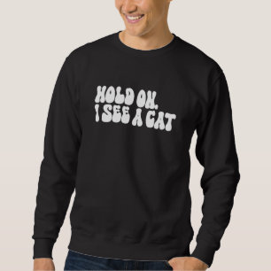 Sweatshirt Tiens, je vois un chat Chat Maman groovy sarcast