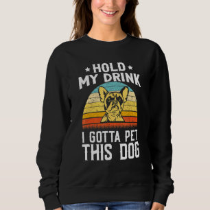 Sweatshirt Tiens Mon Boisson Je Dois Pet Ce Chien Français Bu