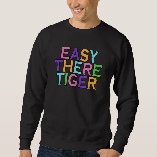 Sweatshirt Tigre Easy There (Devant)