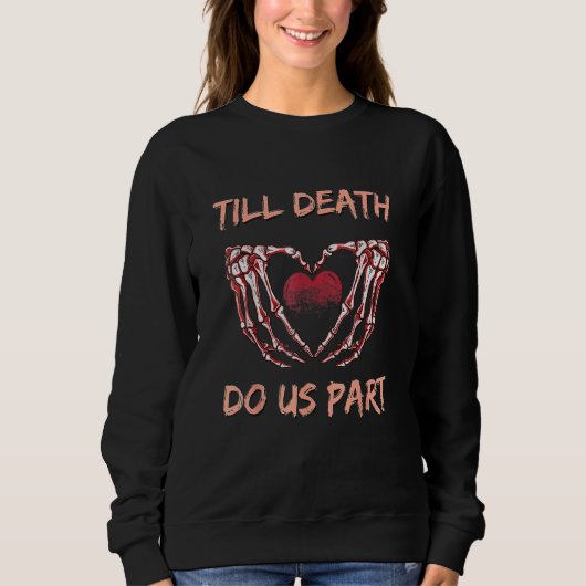Sweatshirt Till Death Do Us Part Skeleton Heart Hands Valenti (Devant)