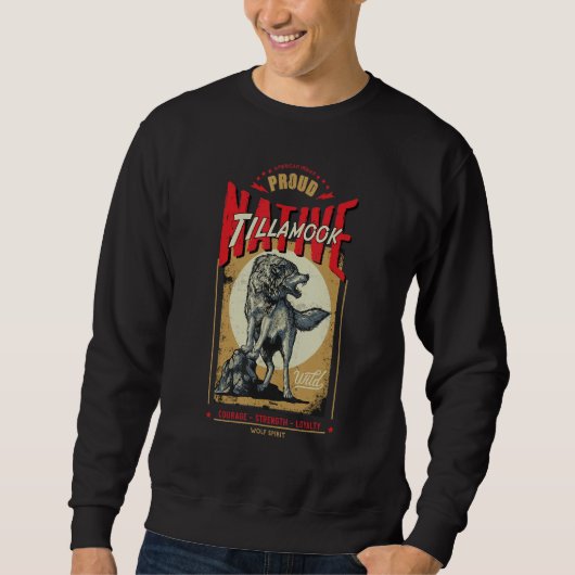 Sweatshirt Tillamook Native American Indian Born Wolf Spirit  (Devant)