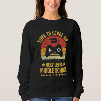 Sweatshirt Time To Level Up Middle School Video Gamer Graduat