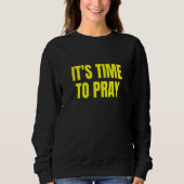 Sweatshirt Time To Pray (Devant)