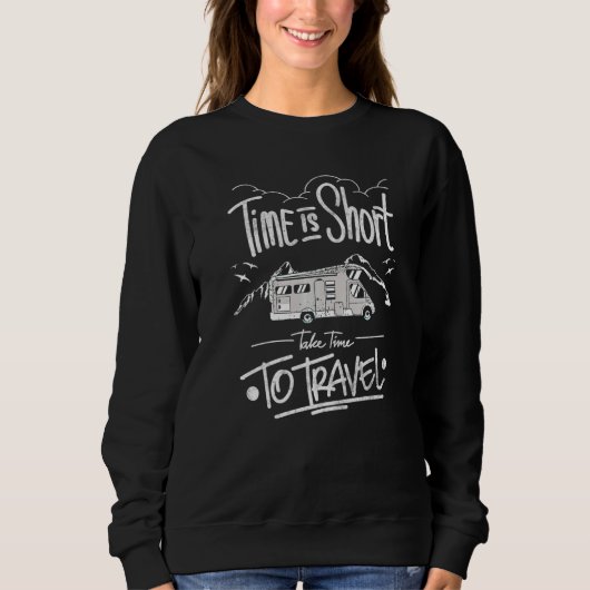 Sweatshirt Time's Short Take Time To Travel Cooles Camper Mot (Devant)