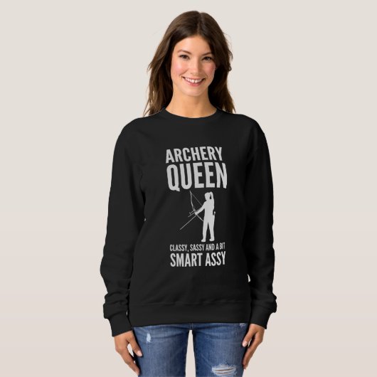 Sweatshirt Tir À L'Arc Queen Classy Sassy Et Un Peu Smart Ass (Devant entier)