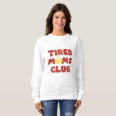Sweatshirt Tired Moms Club (Devant entier)