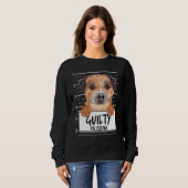 Sweatshirt Tireur de frontière Mugshot Chien Coupable (Devant entier)