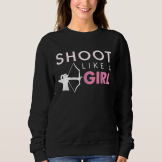 Sweatshirt Tirez comme une fille   Équipe de tir à l'arc Arc 