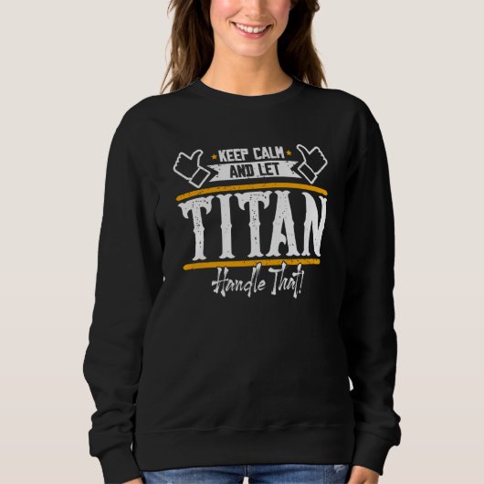 Sweatshirt Titan Keep Calm and let Titan handle that (Devant)