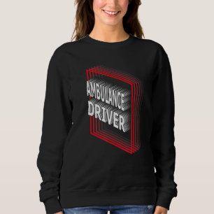 Sweatshirt Titre d'emploi Conducteur d'ambulance Appréciation