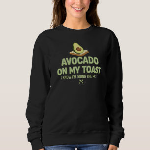 Sweatshirt Toast à l'avocat drôle, esthétique, citation de fo