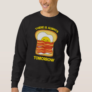 Sweatshirt Toast Bacon Oeuf Mignonne Il Y A Toujours Demain