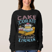 Sweatshirt Today's Forecast Cake Decorating Cake Baker Cake (Devant)