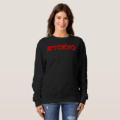 Sweatshirt "#Tokyo" Joli Design. Commandez dès maintenant (Devant entier)