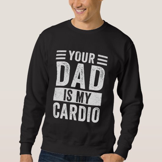 Sweatshirt Ton papa est mon cardio (Devant)