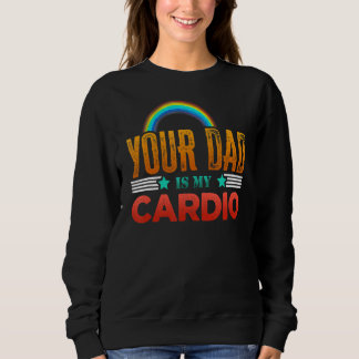 Sweatshirt Ton papa est mon cardio Vintage Citation Sarcast