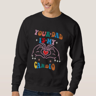 Sweatshirt Ton papa est mon cardio Vintage Citation Sarcasti