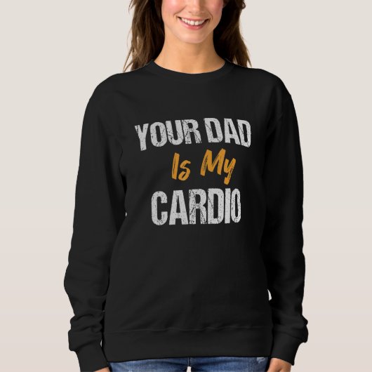 Sweatshirt Ton Père Est Ma Fête des pères Cardio (Devant)