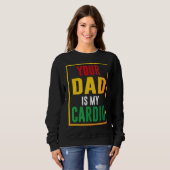 Sweatshirt Ton Père Est Mon Cardio (Devant entier)