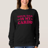 Sweatshirt Ton Père Est Mon Cardio En Disant 1 (Devant)