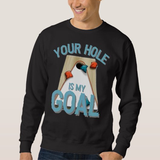 Sweatshirt Ton Trou Est Mon Objectif Cornhole Bean Bag Lover (Devant)