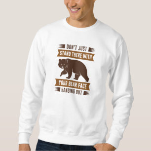 Sweatshirt Ton visage d'ours s'accroche
