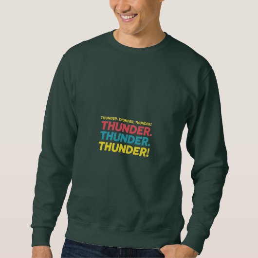 Sweatshirt Tonnerre. Tonnerre. Tonnerre ! (Devant)