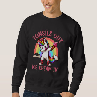 Sweatshirt Tonsils Out Ice Cream In - Tonsillectomy Survivor
