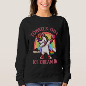 Sweatshirt Tonsils Out Ice Cream In - Tonsillectomy Survivor (Devant)