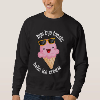 Sweatshirt Tonsils Removal Kids Tonisllectomy Recovery Bye By