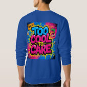 Sweatshirt Too Cool To Care — Men’s Bold Typography  (Dos)
