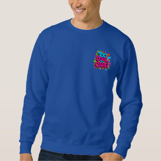 Sweatshirt Too Cool To Care — Men’s Bold Typography 