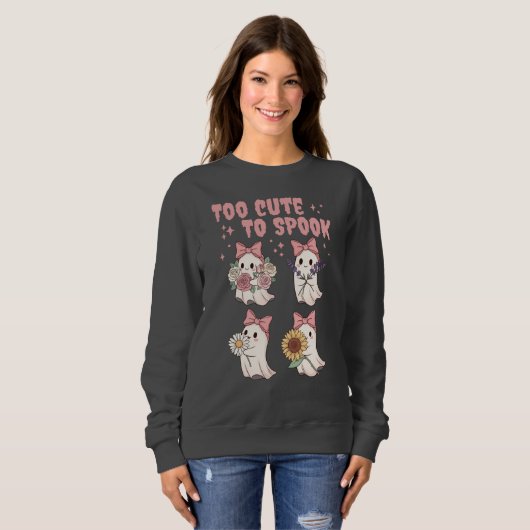 Sweatshirt Too Cute to Spook (Devant entier)