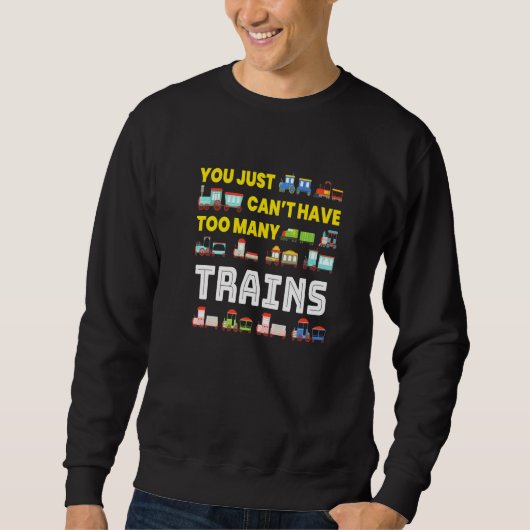 Sweatshirt Too Many Trains I Model Railway Railroaders Trains (Devant)