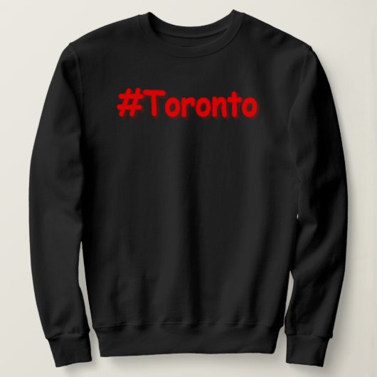 Sweatshirt "#Toronto" Joli design. Commandez dès maintenant (Design devant)