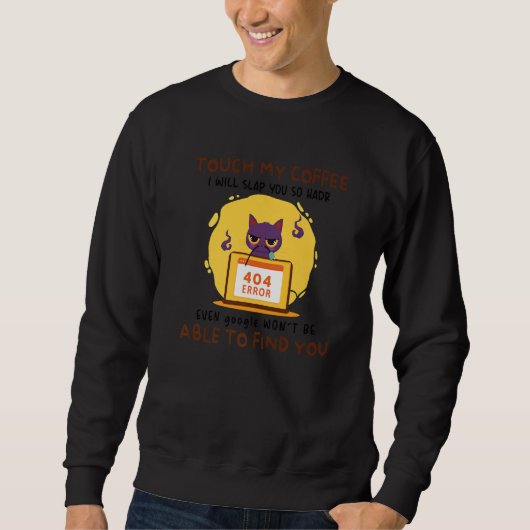 Sweatshirt Touch My Coffee I Will Slap You So Hard - Funny Ca (Devant)