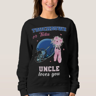 Sweatshirt Touchdown Or Tutu Uncle Loves You Gender Reveal Bo