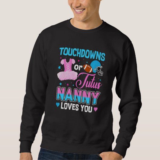 Sweatshirt Touchdowns Or Tutus Nanny Loves You Gender Reveal (Devant)