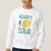 Sweatshirt Toujours aigre (Devant)