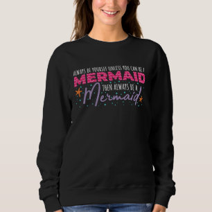 Sweatshirt Toujours être soi-même à moins que vous puissiez ê