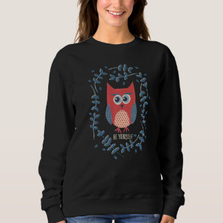 Sweatshirt Toujours être soi-même Sage Hibou Oiseau Amour Flo