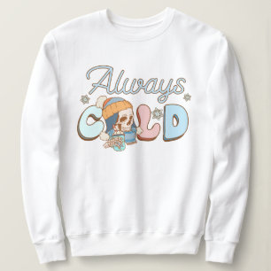 Sweatshirt Toujours froid