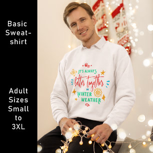 Sweatshirt Toujours mieux ensemble en hiver Noël