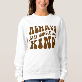 Sweatshirt Toujours rester humble T-shirt Typo