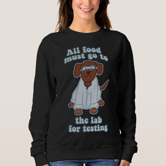 Sweatshirt Tous Les Aliments Doivent Aller Au Laboratoire Pou (Devant)