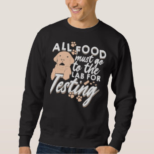 Sweatshirt Tous Les Aliments Doivent Aller Au Laboratoire Pou